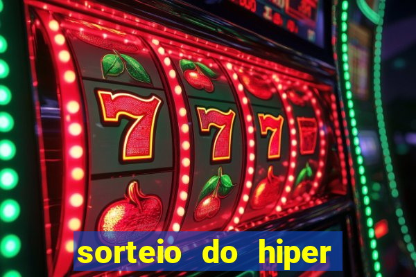 sorteio do hiper cap de hoje ao vivo